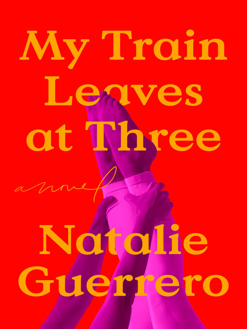 Title details for My Train Leaves at Three by Natalie Guerrero - Wait list